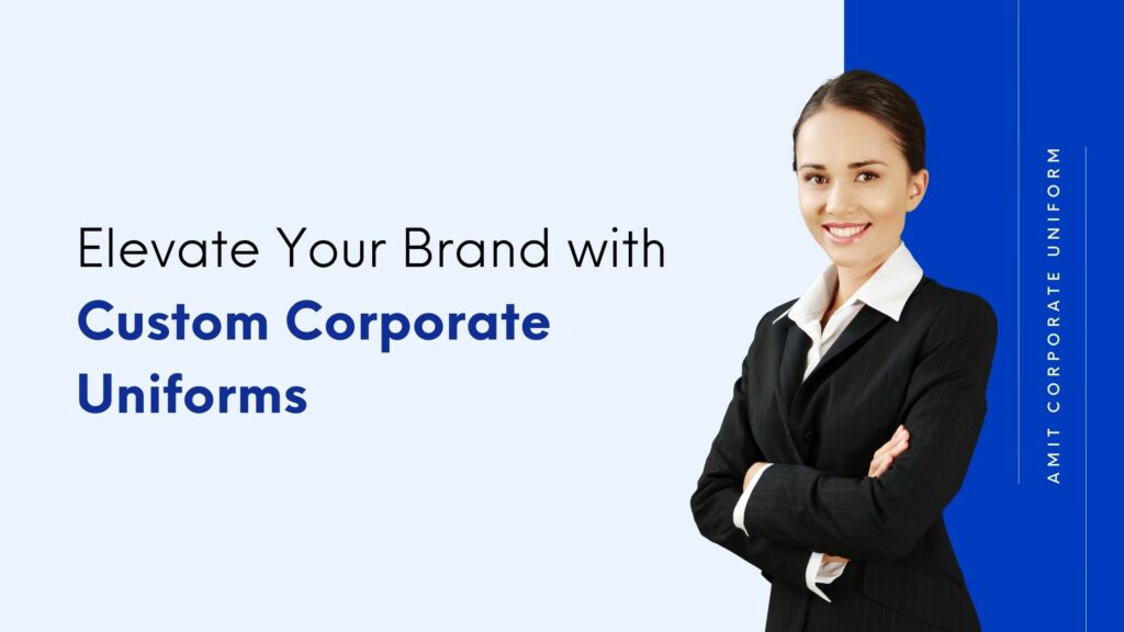 Elevate Your Brand with Custom Corporate Uniforms | Amit Corporate Uniform